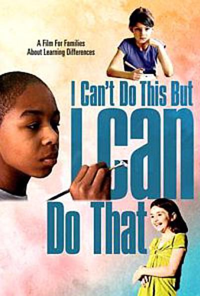 I Can't Do This But I Can Do That: A Film for Families about Learning Differences0