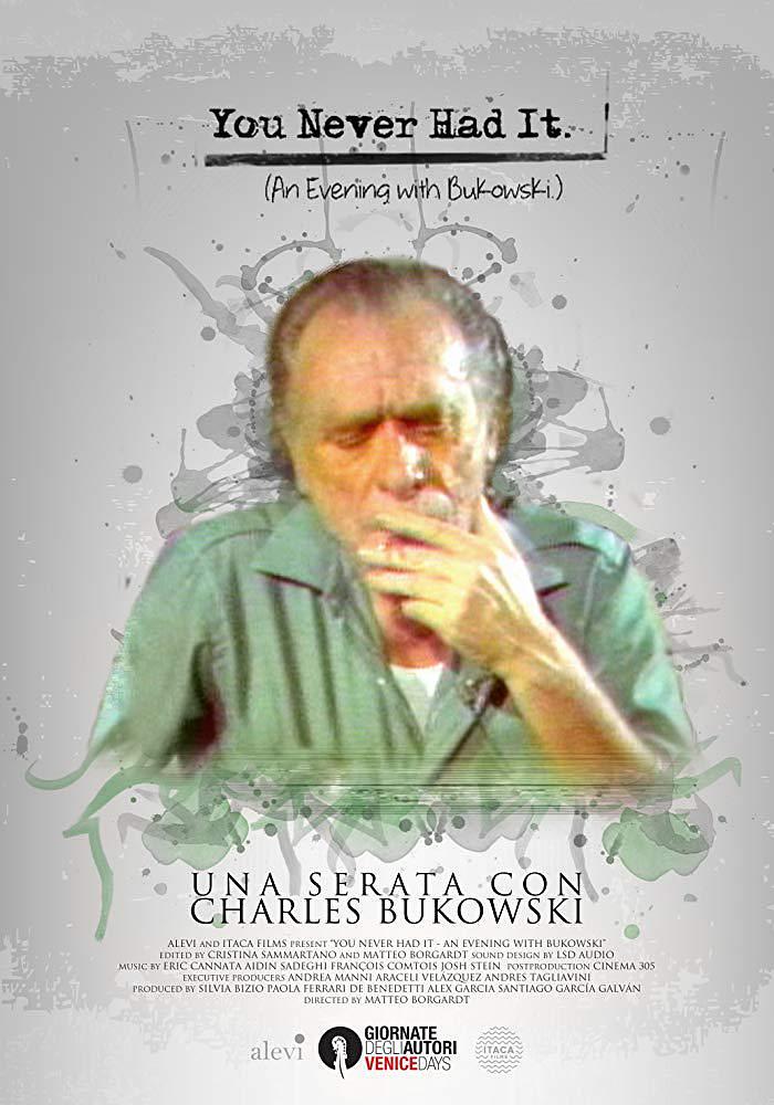 You Never Had It: An Evening With Bukowski0