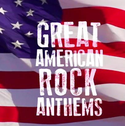 Great American Rock Anthems: Turn it up to 110