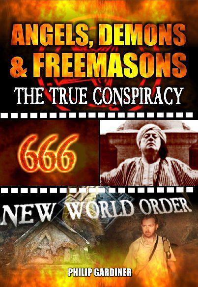 Angels, Demons and Freemasons: The True Conspiracy0