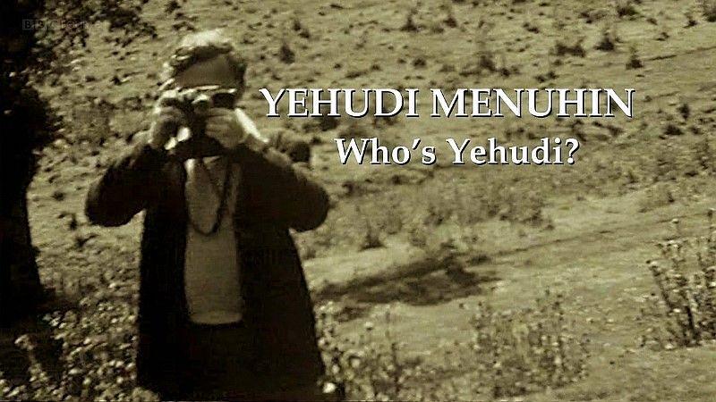 Yehudi Menuhin: Who’s Yehudi?0