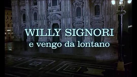 Willy Signori e vengo da lontano0