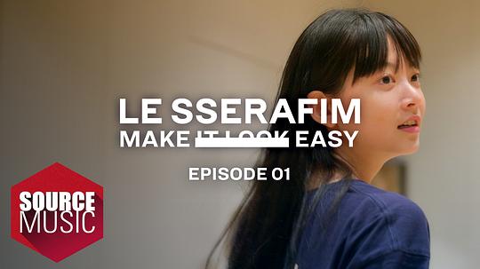 LE SSERAFIM Documentary 'Make It Look Easy'4